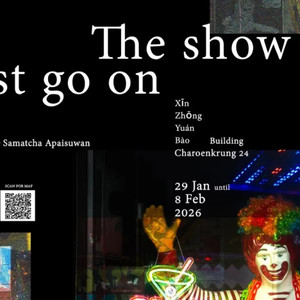 The Show Must Go On Through the Lens of ‘Samatcha Apaisuwan’ at BKKDW 2026